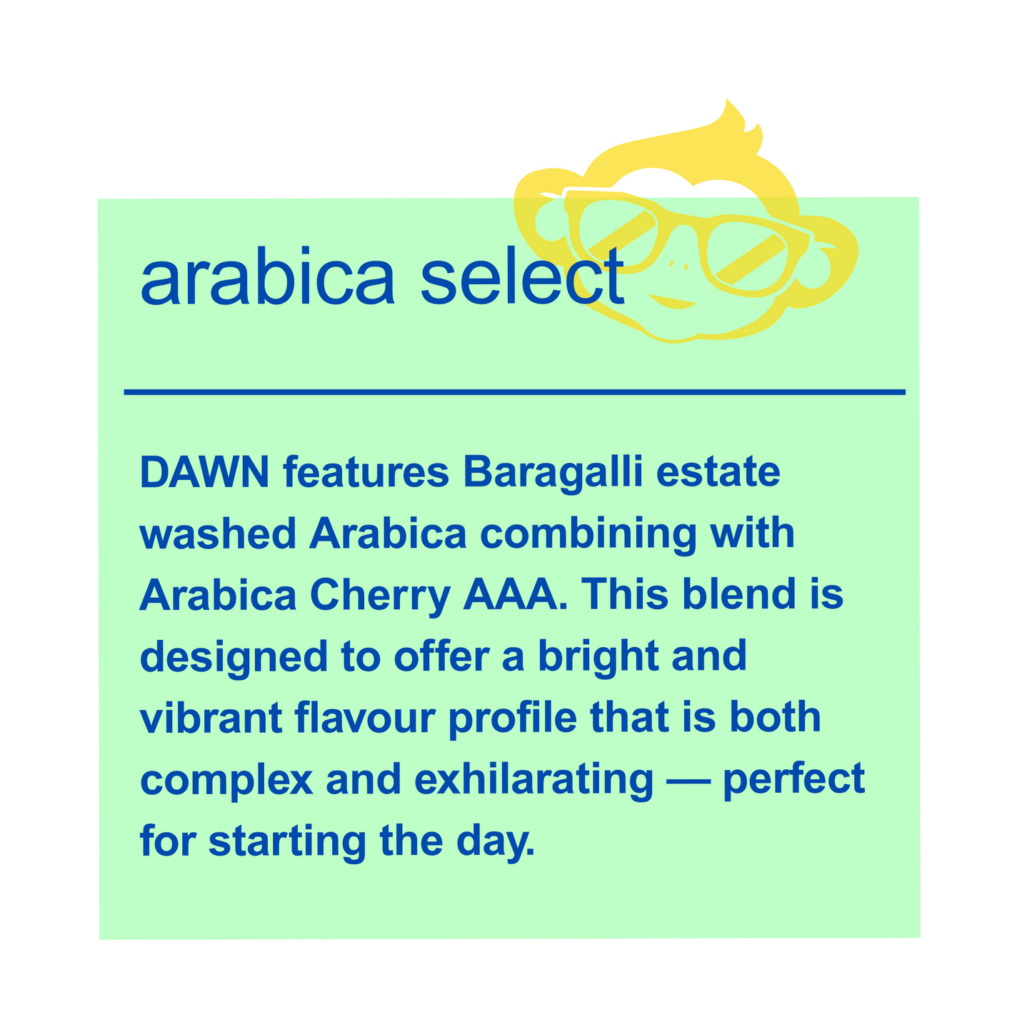 arabica select, DAWN